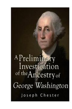portada A Preliminary Investigation of the Alleged Ancestry of George Washington (en Inglés)
