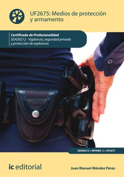 portada Medios de Protección y Armamento. Sead0212 - Vigilancia, Seguridad Privada y Protección de Explosivos (in Spanish)