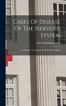 portada Cases of Disease of the Nervous System: In Patients the Subjects of Inheritable Syphilis (en Inglés)