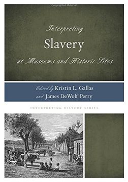 portada Interpreting Slavery at Museums and Historic Sites (Interpreting History)