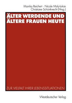 portada Älter Werdende Und Ältere Frauen Heute: Zur Vielfalt Ihrer Lebenssituationen (in German)