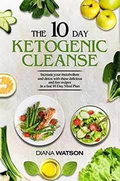 portada Keto Recipes and Meal Plans for Beginners - the 10 day Ketogenic Cleanse: Increase Your Metabolism and Detox With These Delicious and fun Recipes in a Fast 10 day Meal Plan (en Inglés)