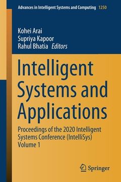 portada Intelligent Systems and Applications: Proceedings of the 2020 Intelligent Systems Conference (Intellisys) Volume 1 (en Inglés)
