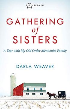 portada Gathering of Sisters: A Year With my old Order Mennonite Family (en Inglés)