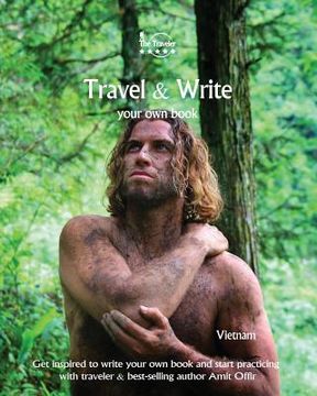portada Travel & Write Your Own Book - Vietnam: Get Inspired to Write Your Own Book and Start Practicing with Traveler & Best-Selling Author Amit Offir (in English)
