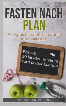 portada Fasten Nach Plan: Erfolgreich Abnehmen Durch Intervallfasten (en Alemán)