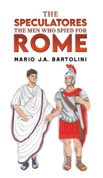 portada The Speculatores: The Men Who Spied for Rome (en Inglés)