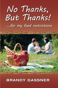 portada No Thanks, But Thanks: ... for my food restrictions