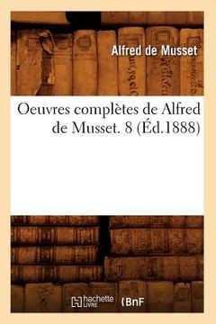 portada Oeuvres Complètes de Alfred de Musset. 8 (Éd.1888) (in French)