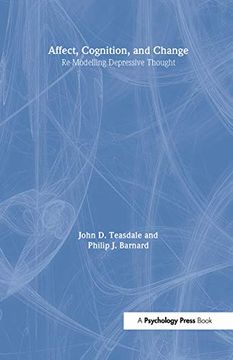portada Affect, Cognition and Change: Re-Modelling Depressive Thought (Essays in Cognitive Psychology) (en Inglés)