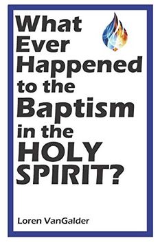 portada What Ever Happened to the Baptism in the Holy Spirit? (in English)
