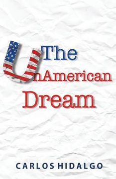 portada The UnAmerican Dream: Finding Personal and Professional Happiness Establishing Work-Life Boundaries (en Inglés)