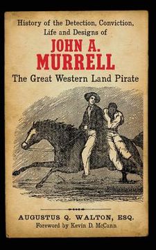 portada History of the Detection, Conviction, Life and Designs of John A. Murrell the Great Western Land Pirate (in English)