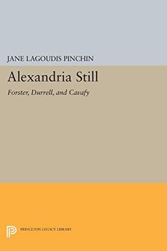 portada Alexandria Still: Forster, Durrell, and Cavafy (Princeton Legacy Library) (en Inglés)