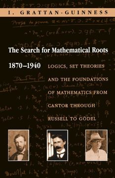 portada The Search for Mathematical Roots, 1870-1940 (en Inglés)