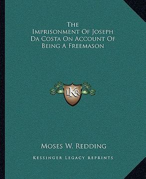 portada the imprisonment of joseph da costa on account of being a freemason (en Inglés)
