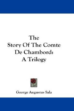 portada the story of the comte de chambord: a trilogy (en Inglés)
