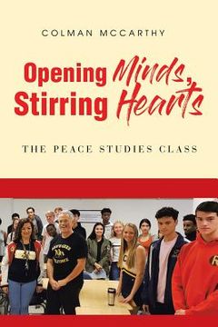 portada Opening Minds, Stirring Hearts: The Peace Studies Class (en Inglés)