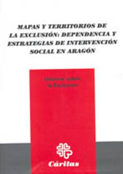 portada MAPAS Y TERRITORIOS DE LA EXCLUSION: DEPENDENCIA Y ESTRATEGIAS DE INTERVENCION S (in Spanish)