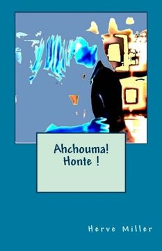 portada Ahchouma !: honte ! (French Edition)