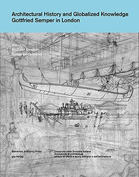 portada Architectural History and Globalized Knowledge Gottfried Semper in London (en Inglés)