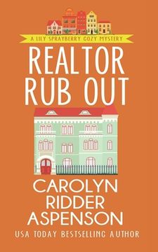 portada Realtor Rub Out: A Lily Sprayberry Realtor Cozy Mystery (in English)