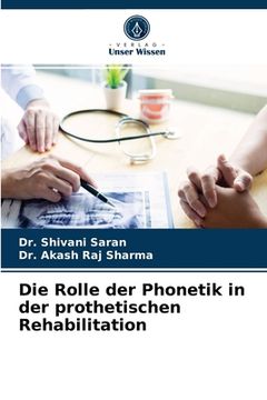 portada Die Rolle der Phonetik in der prothetischen Rehabilitation (en Alemán)
