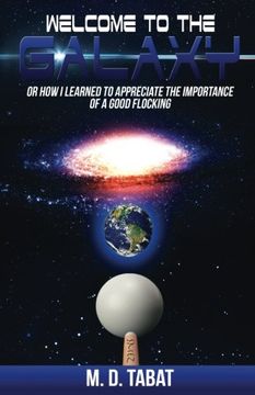 portada Welcome to the Galaxy: or, How I Learned to Appreciate the Importance of a Good Flocking