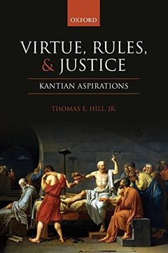 portada Virtue, Rules, and Justice: Kantian Aspirations (en Inglés)