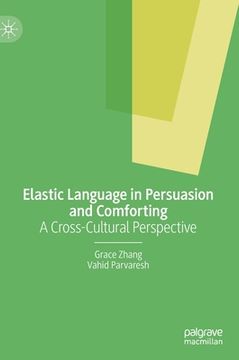 portada Elastic Language in Persuasion and Comforting: A Cross-Cultural Perspective (en Inglés)