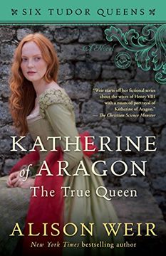 portada Katherine of Aragon, the True Queen (Six Tudor Queens) (in English)