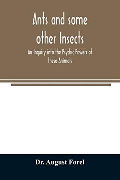 portada Ants and Some Other Insects - an Inquiry Into the Psychic Powers of These Animals (en Inglés)