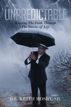 portada Unpredictable: Keeping The Faith Through The Storms of Life (en Inglés)