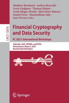 portada Financial Cryptography and Data Security. FC 2021 International Workshops: Codecfin, Defi, Voting, and Wtsc, Virtual Event, March 5, 2021, Revised Sel