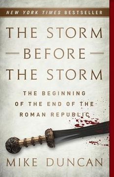 portada The Storm Before the Storm: The Beginning of the end of the Roman Republic (en Inglés)
