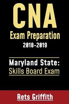 portada CNA Exam Preparation 2018-2019: Maryland State Skills Board Exam: CNA Exam Preparation: Maryland Skills State Board study guide (in English)
