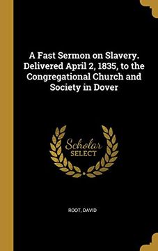 portada A Fast Sermon on Slavery. Delivered April 2, 1835, to the Congregational Church and Society in Dover 