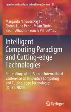 portada Intelligent Computing Paradigm and Cutting-Edge Technologies: Proceedings of the Second International Conference on Innovative Computing and Cutting-E (en Inglés)
