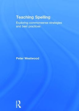 portada Teaching Spelling: Exploring Commonsense Strategies and Best Practices (in English)