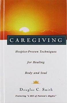 portada Caregiving: Hospice-Proven Techniques for Healing Body and Soul (en Inglés)