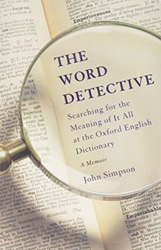 portada The Word Detective: Searching for the Meaning of It All at the Oxford English Dictionary