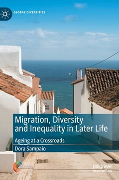 portada Migration, Diversity and Inequality in Later Life: Ageing at a Crossroads (en Inglés)