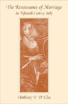 portada the renaissance of marriage in fifteenth-century italy (en Inglés)