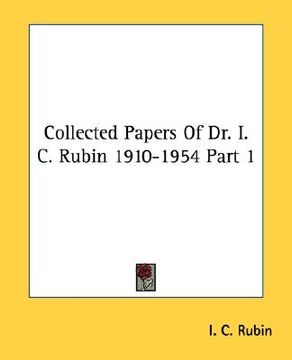 portada collected papers of dr. i. c. rubin 1910-1954 part 1 (in English)