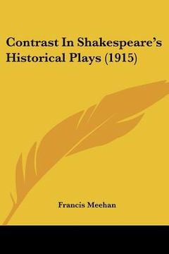 portada contrast in shakespeare's historical plays (1915) (en Inglés)