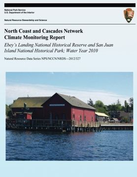 portada North Coast and Cascades Network Climate Monitoring Report Ebey?s Landing National Historical Reserve and San Juan Island National Historical Park; Water Year 2010