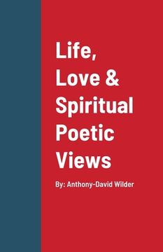 portada Life, Love & Spiritual Poetic Views (en Inglés)