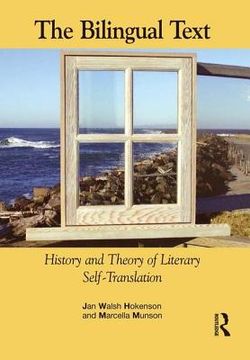 portada The Bilingual Text: History and Theory of Literary Self-Translation (en Inglés)