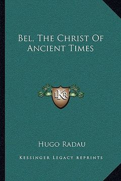 portada bel, the christ of ancient times (in English)