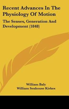 portada recent advances in the physiology of motion: the senses, generation and development (1848) (en Inglés)